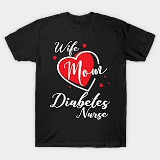 Diabetes Nurse Wife Mom T-Shirt